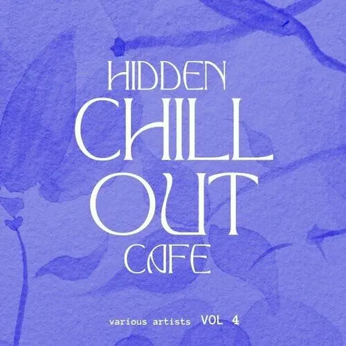 Hidden Chill out Cafe, Vol. 4 (2024)