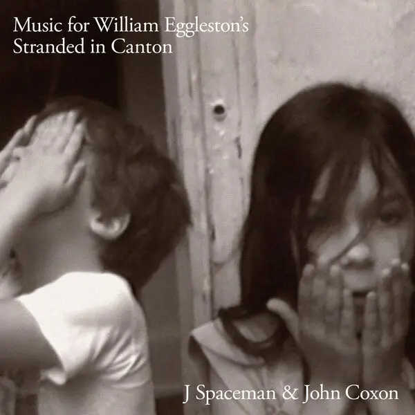 J Spaceman, John Coxon & Spiritualized - Music for William Eggleston's Stranded in Canton (2024)