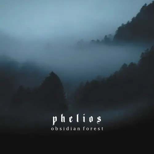 Phelios - Obsidian Forest (2024)