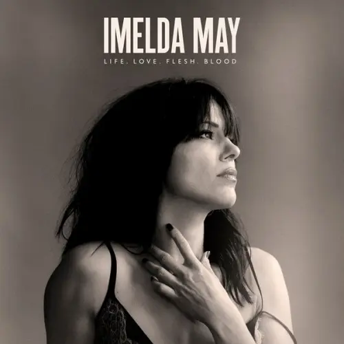 Imelda May - Life. Love. Flesh. Blood. (2017)