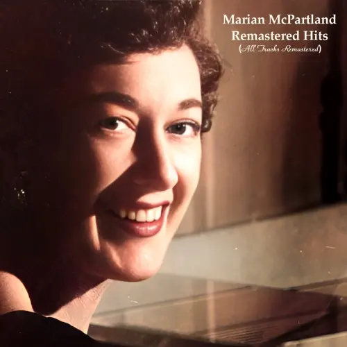 Marian McPartland - Remastered Hits (All Tracks Remastered) (2023)