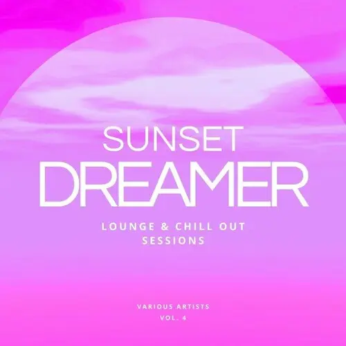 Sunset Dreamer (Lounge & Chill out Sessions), Vol. 4 (2024)