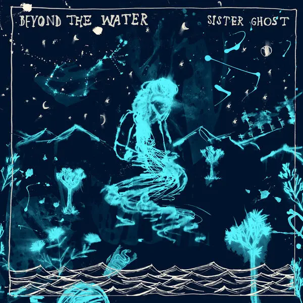 Sister Ghost - Beyond The Water (2024)