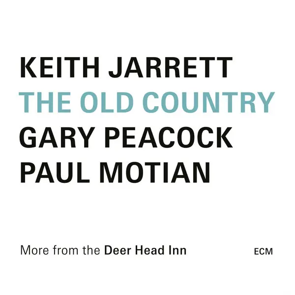 Keith Jarrett, Gary Peacock & Paul Motian - The Old Country (Live at the Deer Head Inn) (2024)