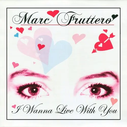 Marc Fruttero - I Wanna Live With You (12'' Single) (2005)