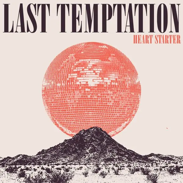 Last Temptation - Heart Starter (2024)