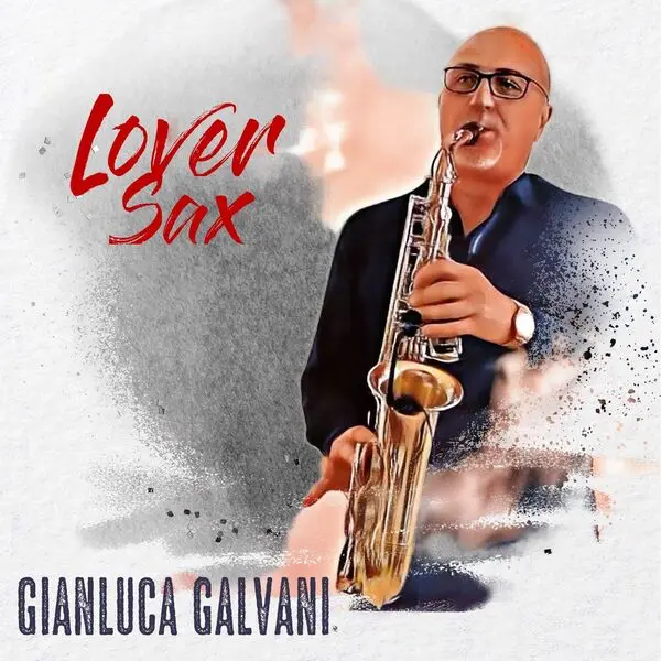 Gianluca Galvani - Lover Sax (2024)