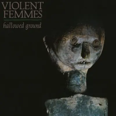 Violent Femmes - Hallowed Ground (1984/2024)