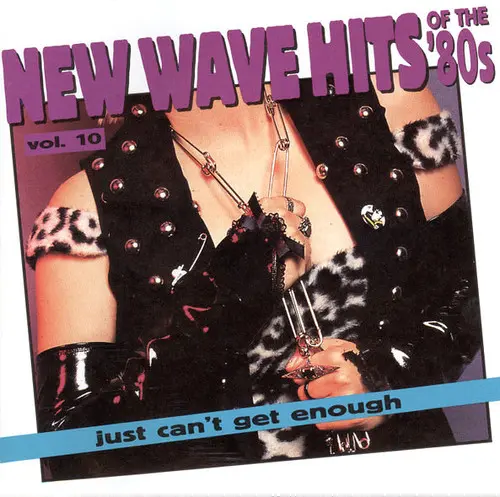 Just Can't Get Enough: New Wave Hits Of The '80s, Vol. 10 (1994)