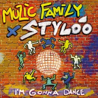 MUZIC FAMILY & Styloo - I'm Gonna Dance (Single) (2024)