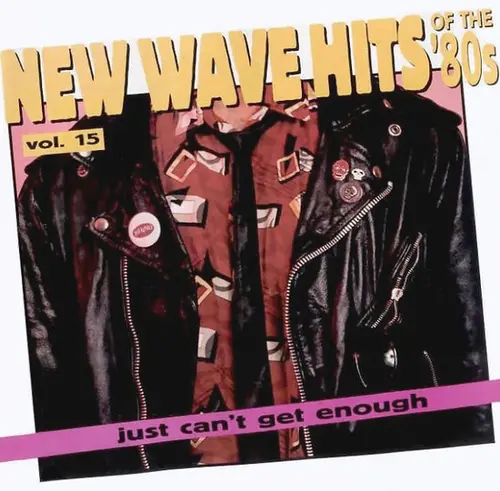 Just Can't Get Enough: New Wave Hits Of The '80s, Vol. 15 (1995)