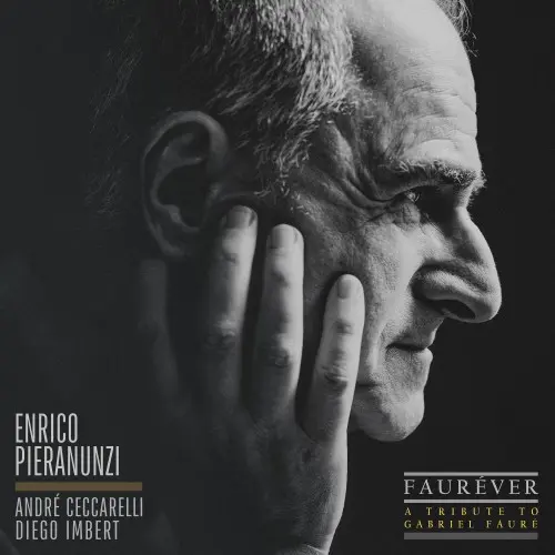 Enrico Pieranunzi, André Ceccarelli & Diego Imbert - FAURÉVER (A Tribute to Gabriel Fauré) (Deluxe version) (2024)