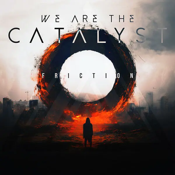 We Are The Catalyst - Friction (2024)