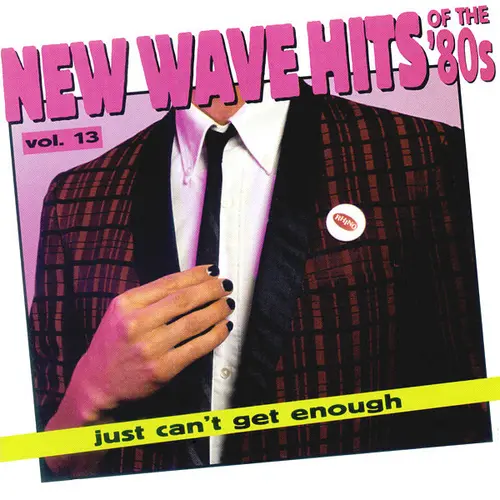 Just Can't Get Enough: New Wave Hits Of The '80s, Vol. 13 (1995)