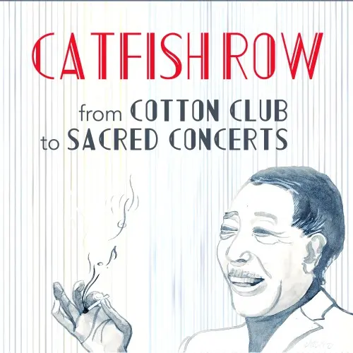 Catfish Row - From Cotton Club To Sacred Concerts (2024)