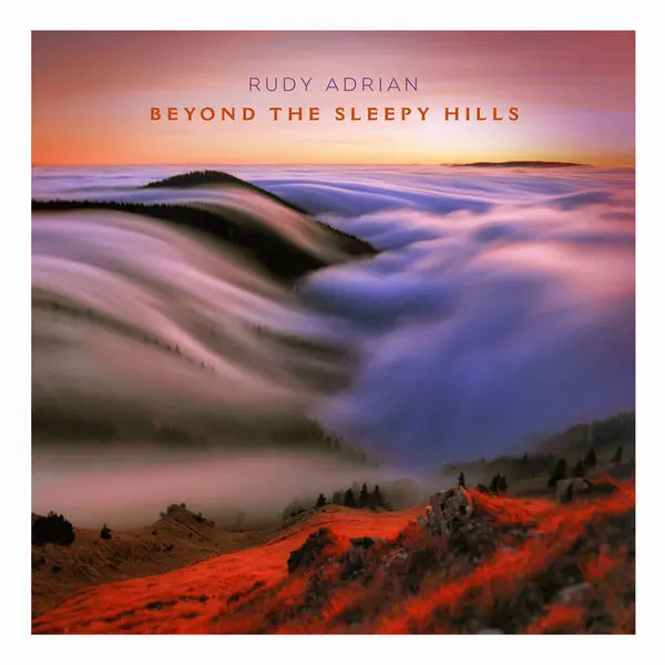 Rudy Adrian - Beyond The Sleepy Hills (2024)