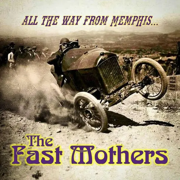 The Fast Mothers - All The Way From Memphis... (2024)