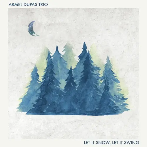 Armel Dupas Trio - Let It Snow, Let It Swing (2024)