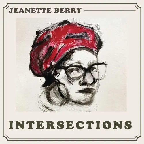 Jeanette Berry - Intersections (2024)