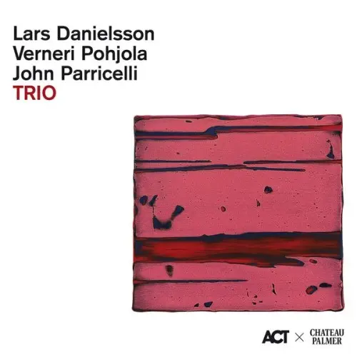 Lars Danielsson, John Parricelli & Verneri Pohjola - Trio (2024)