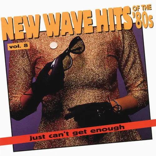 Just Can't Get Enough: New Wave Hits Of The '80s, Vol. 8 (1994)