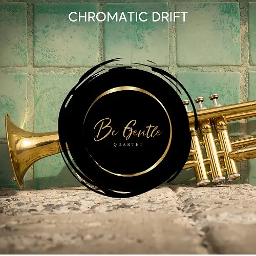 Be Gentle Quartet - Chromatic Drift (2024)