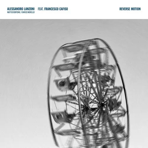 Alessandro Lanzoni, Matteo Bortone, Francesco Cafiso, Enrico Morello - Reverse Motion (2024)