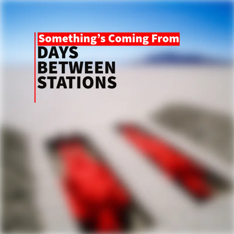 Days Between Stations - Perpetual Motion Machines (Music For A Film) (2024)