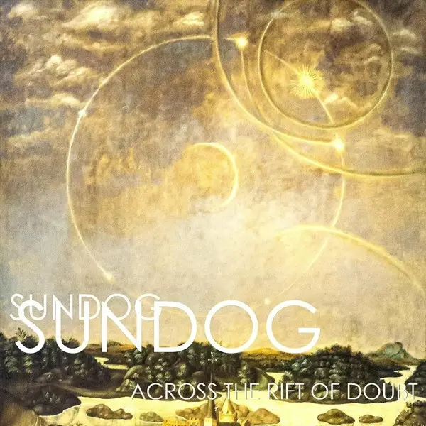 Sundog - Across the Rift of Doubt (2024)