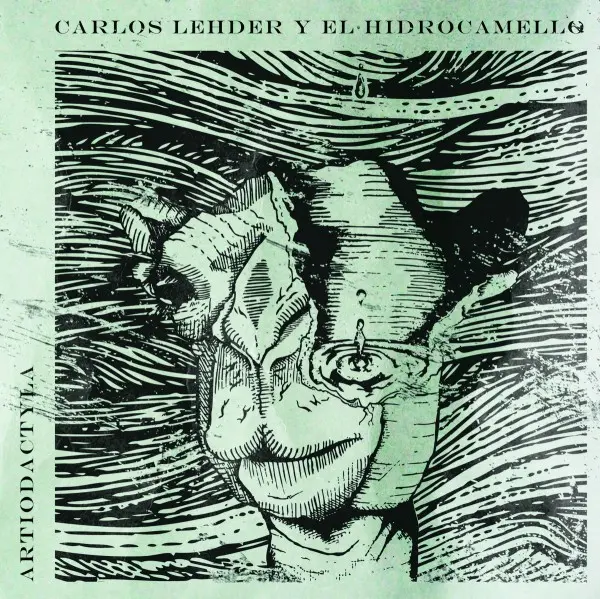 Carlos Lehder Y El Hidrocamello - Artiodactyla (2015)