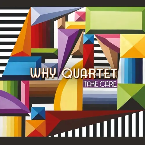 Why Quartet - Take Care (2024)