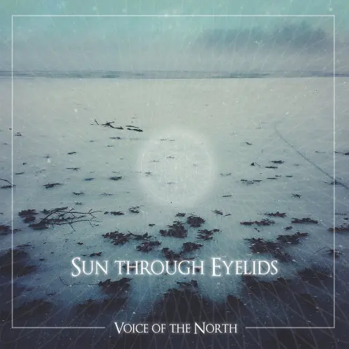 Sun Through Eyelids - Voice of the North (2024)