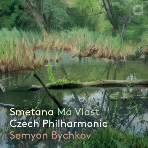 Czech Philharmonic, Semyon Bychkov - Smetana: Ma Vlast (2024)