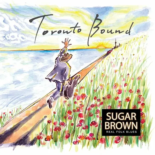 Sugar Brown - Toronto Bound (2024)