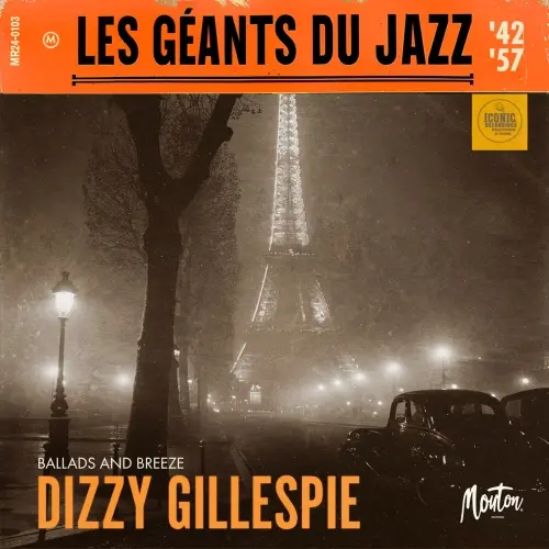 Dizzy Gillespie - Les Géants Du Jazz: Ballads And Breeze (Remastered) (2024)