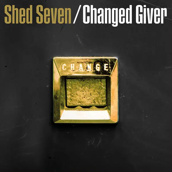 Shed Seven - Changed Giver (Revisited) (2024)