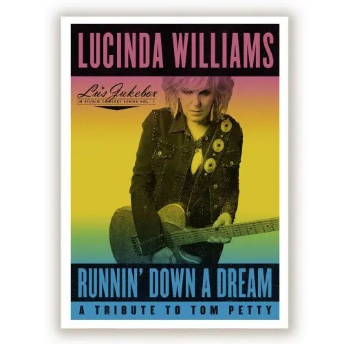 Lucinda Williams - Lu’s Jukebox, Vol. 1: Runnin’ Down a Dream — A Tribute to Tom Petty (2021)