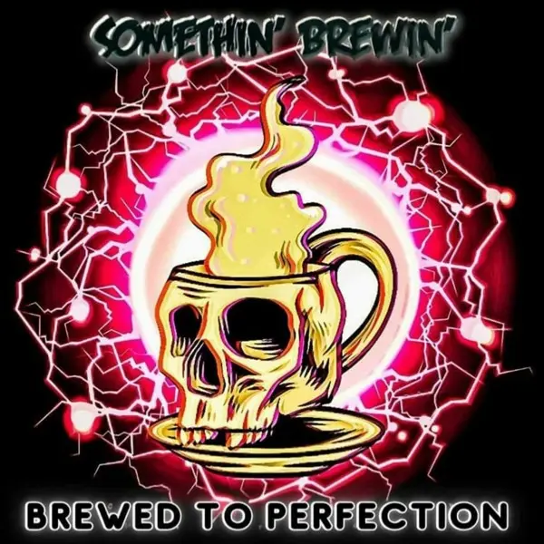 Somethin' Brewin' - Brewed To Perfection (2024)