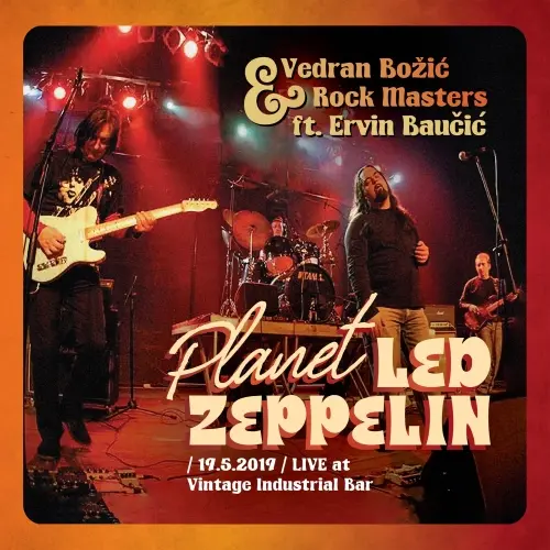 Vedran Bozic & Rock Masters - Planet Led Zeppelin (Live At Vintage Industrial Bar, Zagreb, 19.05.2019) (2024)