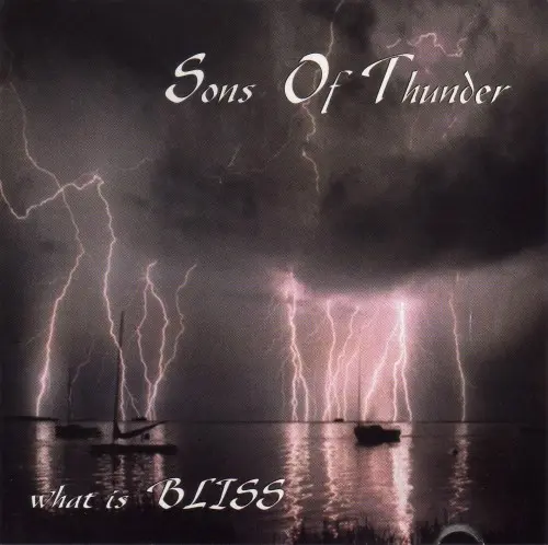 Sons of Thunder - What Is Bliss (1998)