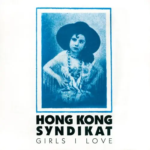 Hongkong Syndikat - Girls I Love (12'' Maxi-Single) (1986)