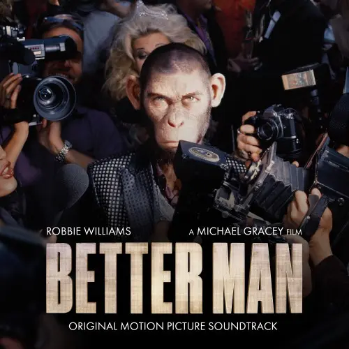 Robbie Williams - Better Man (Original Motion Picture Soundtrack) (2024)