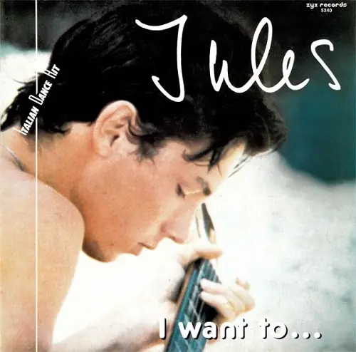 Jules - I Want To... (1985)