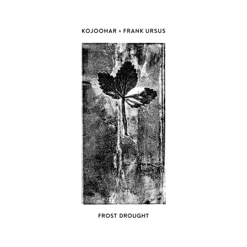 Kojoohar & Frank Ursus - Frost Drought (2024)