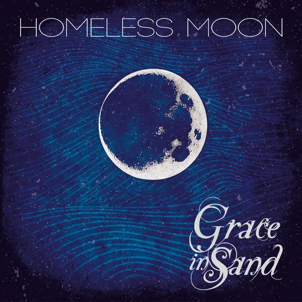 Grace In Sand - Homeless Moon (2025)