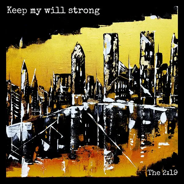 The 2:19 - Keep My Will Strong (2025)