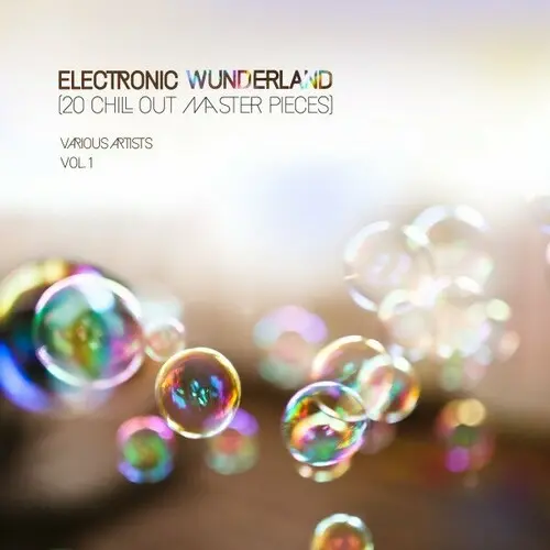 Electronic Wunderland, Vol. 1 (20 Chill out Master Pieces) (2025)