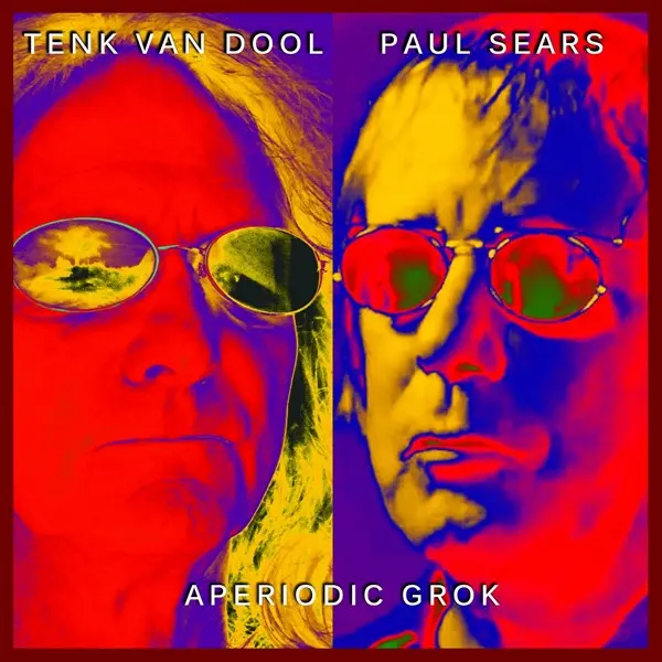 Tenk Van Dool & Paul Sears - Aperiodic Grok (2024)