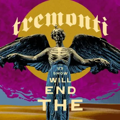 Tremonti - The End Will Show Us How (2025)