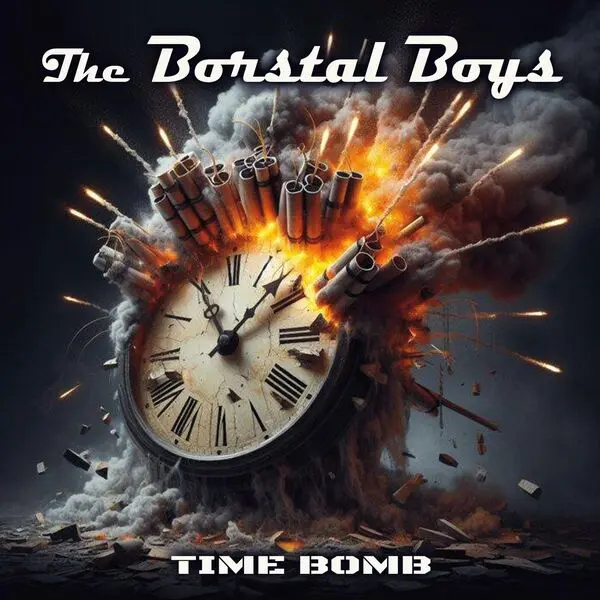 The Borstal Boys - Time Bomb (2025)